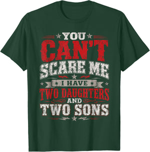 You Can´t Scare Me I Have Two Daughters and Two Sons Adult T-Shirt - T-Shirt | Forest