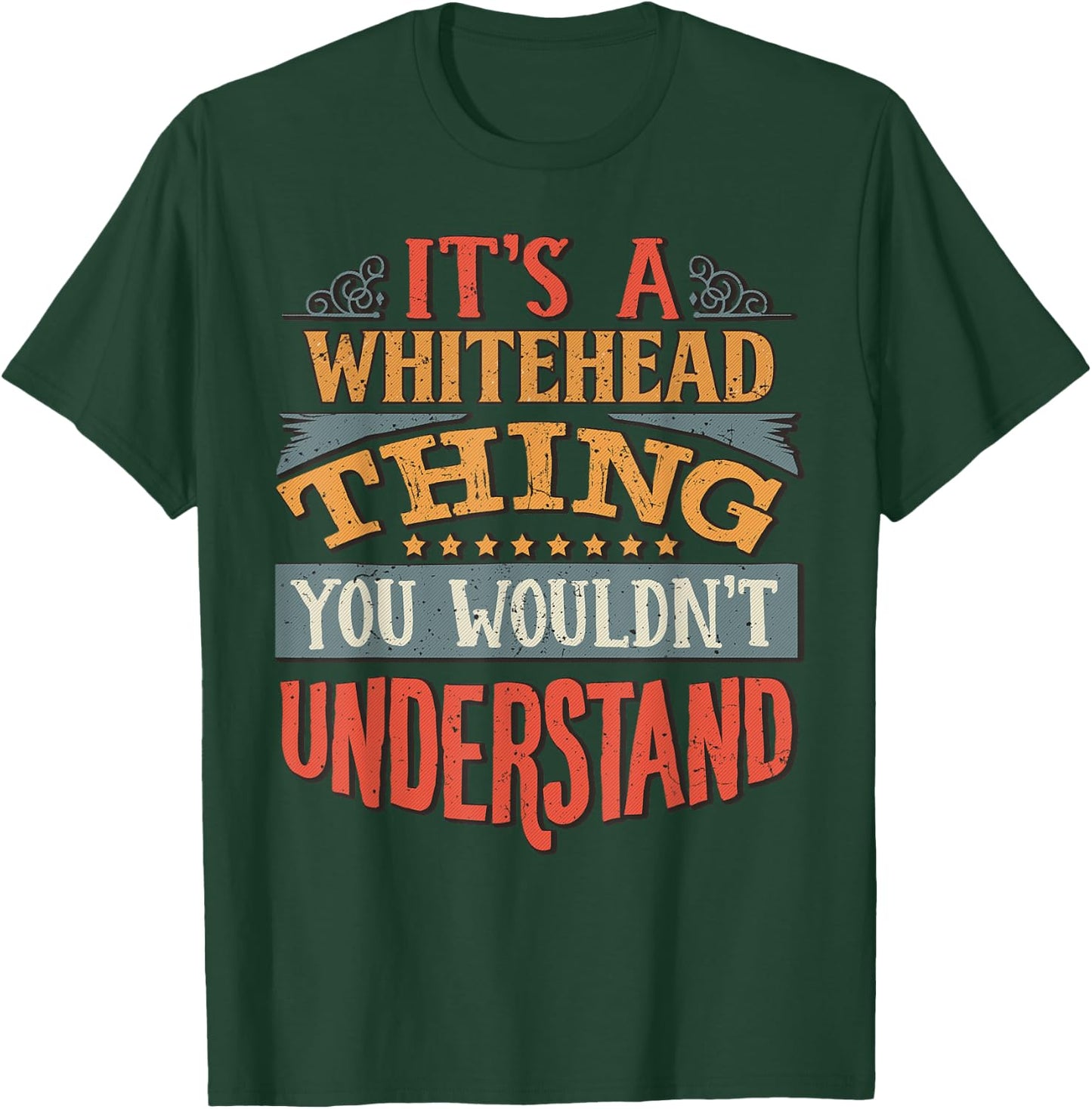 It's A Whitehead Thing You Wouldn't Understand T-Shirt - T-Shirt | Forest