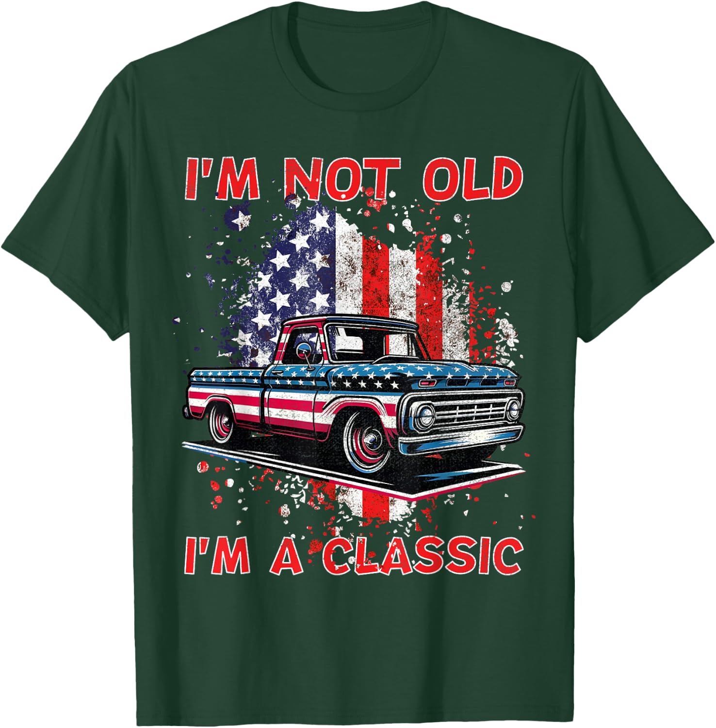 I'm Not Old I'm Classic Vintage American Truck USA Flag Car T-Shirt - T-Shirt | Forest