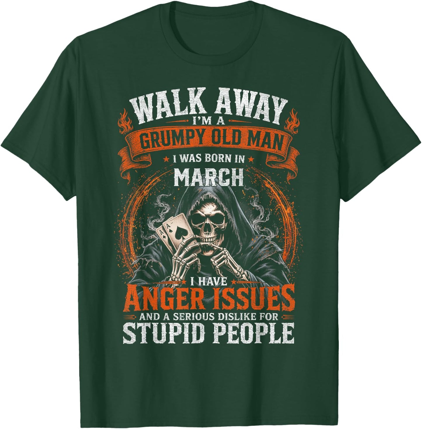 Walk Away I’m A Grumpy Old Man Born in March T-Shirt - T-Shirt | Forest