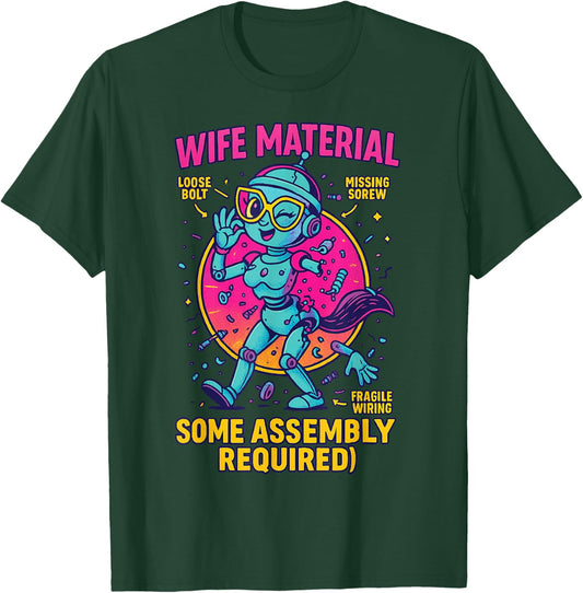 Friends Shirt Exchange Wife Material Some Assembly Required T-Shirt - T-Shirt | Forest