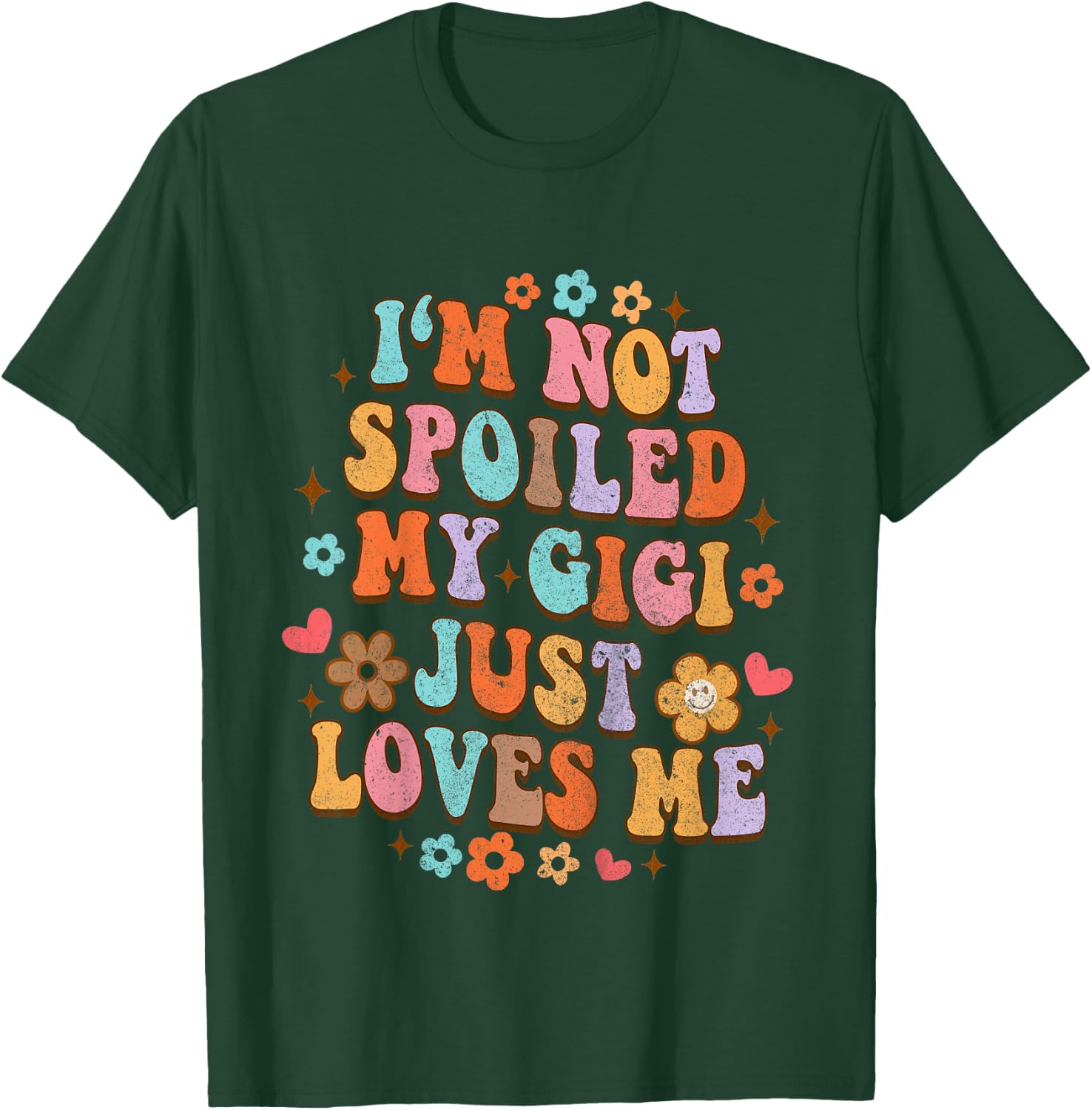 I'm Not Spoiled My Gigi Just Loves Me Funny Baby & Grandma T-Shirt - T-Shirt | Forest