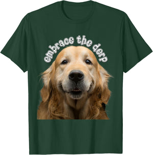 Embrace the Derp Derpy Dog Derpy Golden Retriever Funny Pet T-Shirt - T-Shirt | Forest