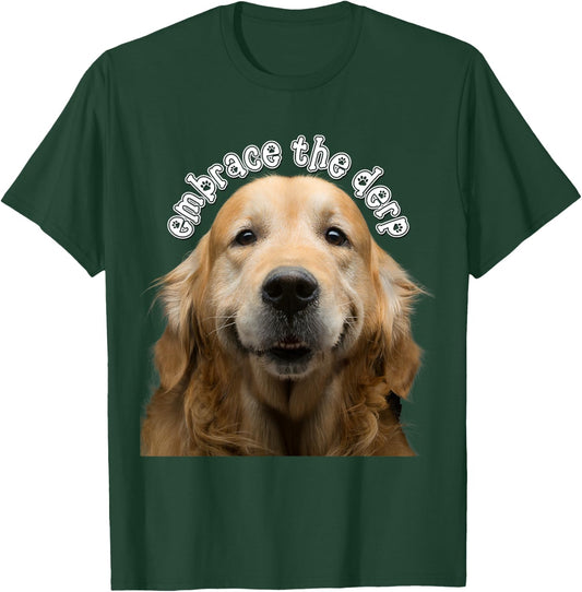 Embrace the Derp Derpy Dog Derpy Golden Retriever Funny Pet T-Shirt - T-Shirt | Forest