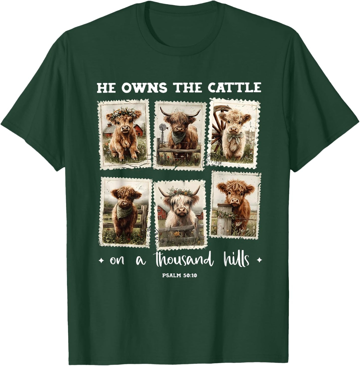 He Owns The Cattle On A Thousand Hills Psalm 50:10 Christian T-Shirt - T-Shirt | Forest