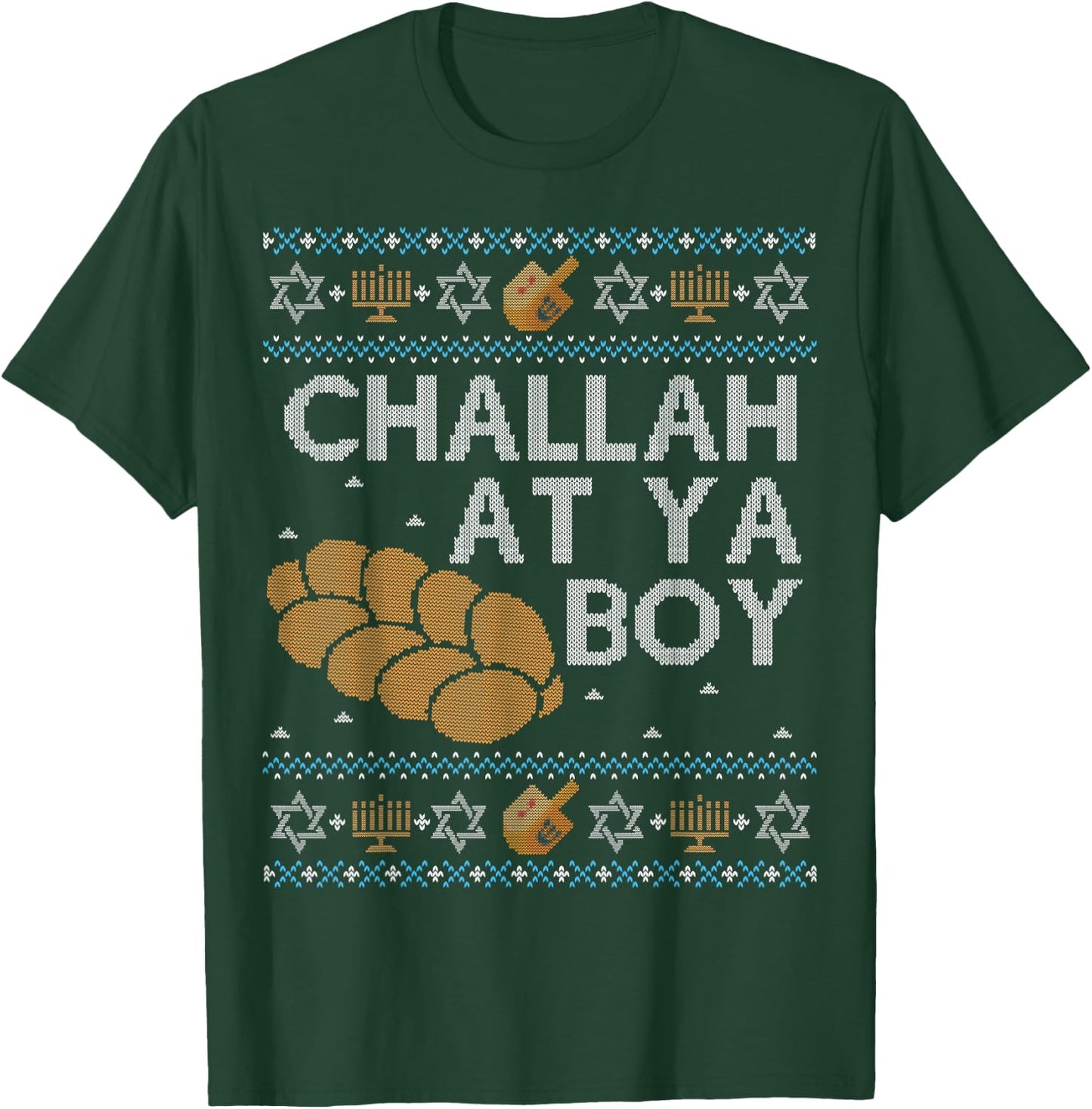 Funny Ugly Hanukkah Sweater Shirt Challah At Ya Boy Matching T-Shirt - T-Shirt | Forest