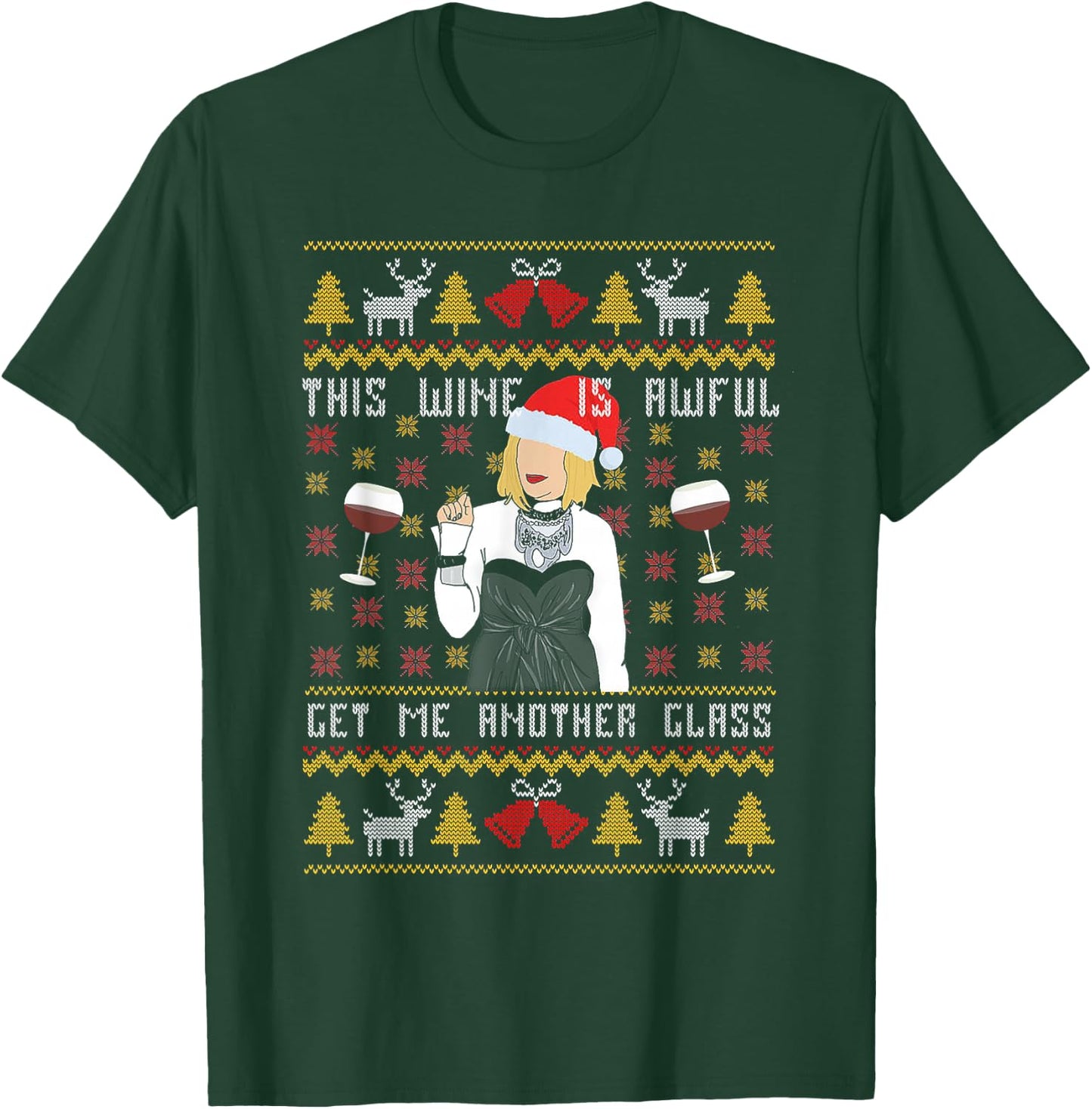 This Wine Is Awful Get Me Another Glass Ugly Christmas T-Shirt - T-Shirt | Forest