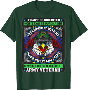 It Can't Be Inherited I've Earned It, Title Army Veteran T-Shirt - T-Shirt | Forest