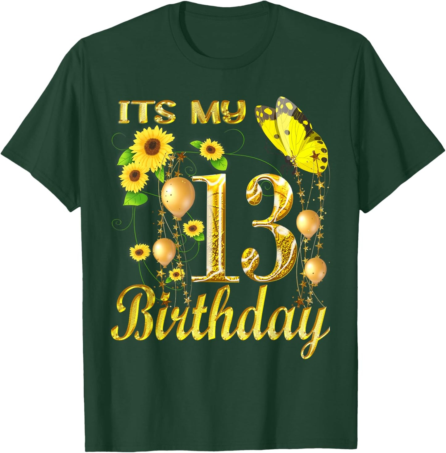 Its My 13th Birthday 13 Year Old Girl Sunflower Butterfly T-Shirt - T-Shirt | Forest