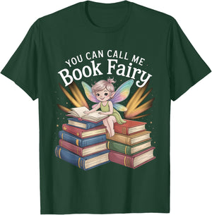 You Can Call Me Book Fairy Reading Magical Hobby T-Shirt - T-Shirt | Forest