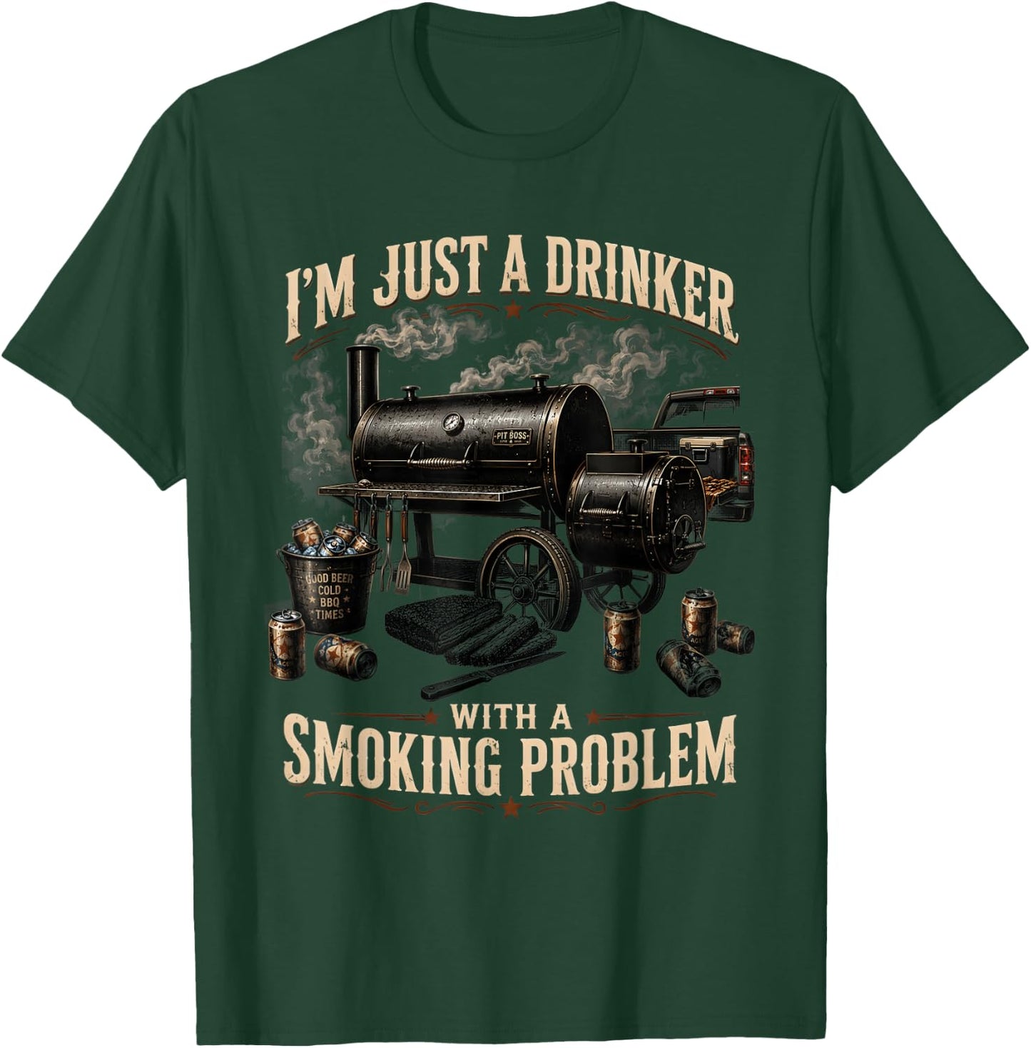 I'm Just A Drinker with A Smoking Problem Grilling BBQ Dads T-Shirt - T-Shirt | Forest