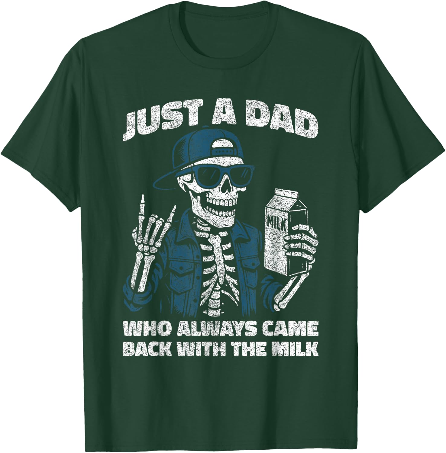 Just a Dad Who Always Came Back with The Milk Skeleton Men T-Shirt - T-Shirt | Forest