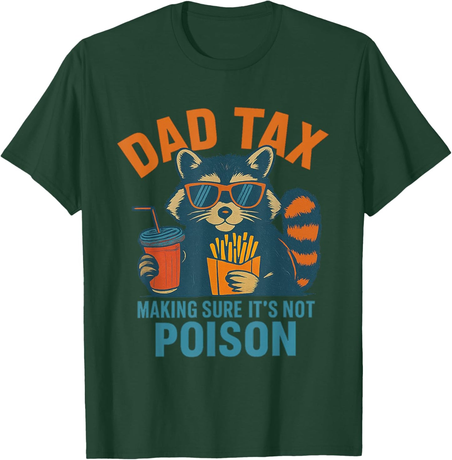 Dad Tax Making Sure Its Not Poison Raccoon Fathers Day T-Shirt - T-Shirt | Forest