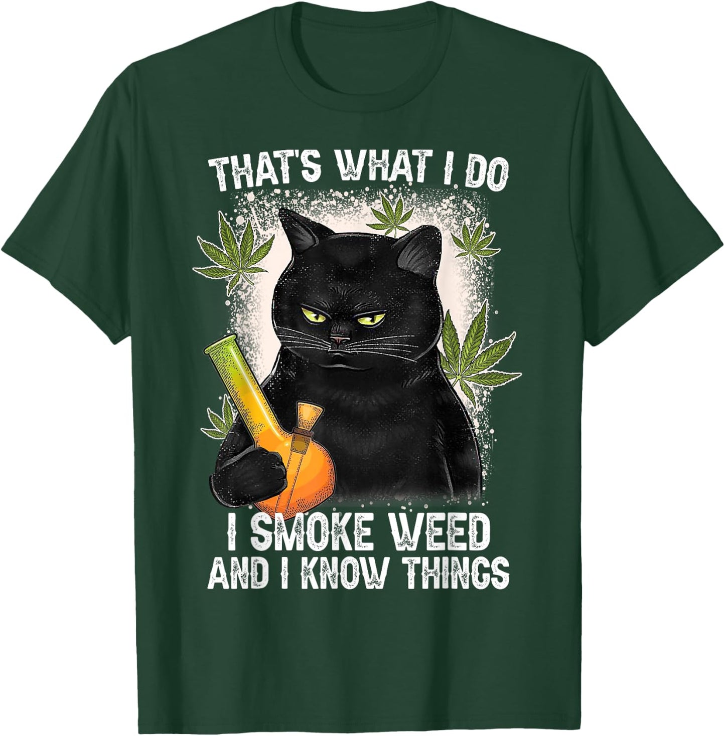 That What I Do I Smoke Weed And I Know Thing 420 Humor Adult T-Shirt - T-Shirt | Forest