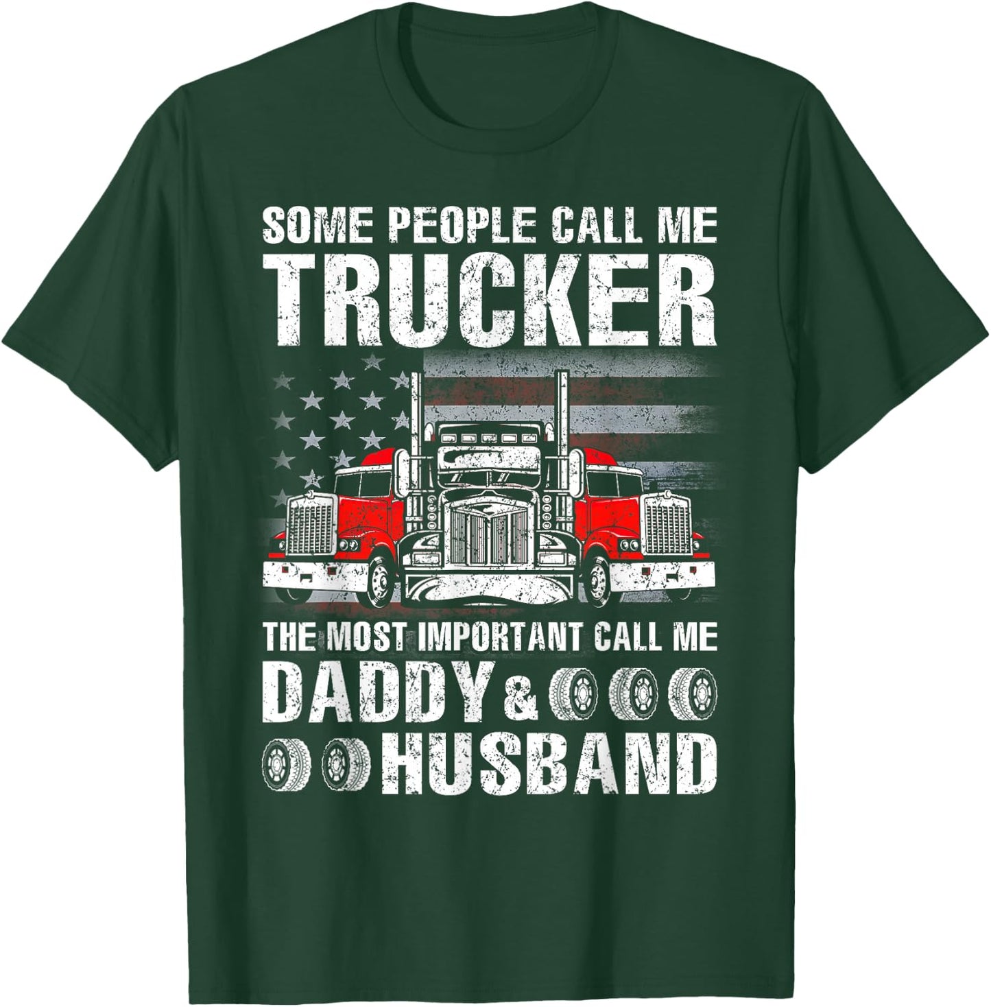 Trucker Daddy & Husband - Truck Driver T-Shirt - T-Shirt | Forest