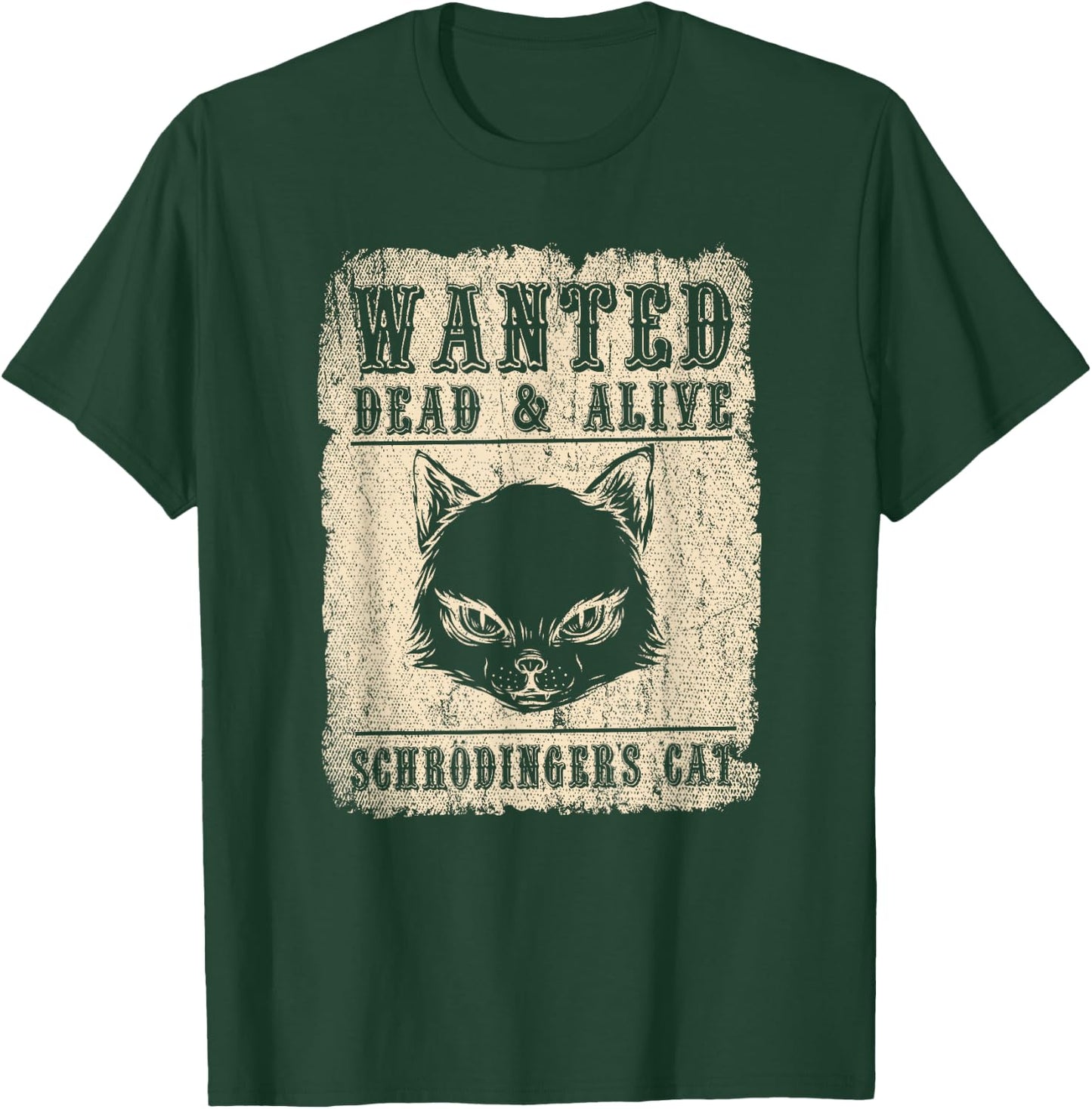 Science Funny Physics Wanted Dead & Alive Schroedingers Cat T-Shirt - T-Shirt | Forest