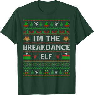 I'm The Breakdance Elf Ugly Santa Breakdance Dance Christmas T-Shirt - T-Shirt | Forest