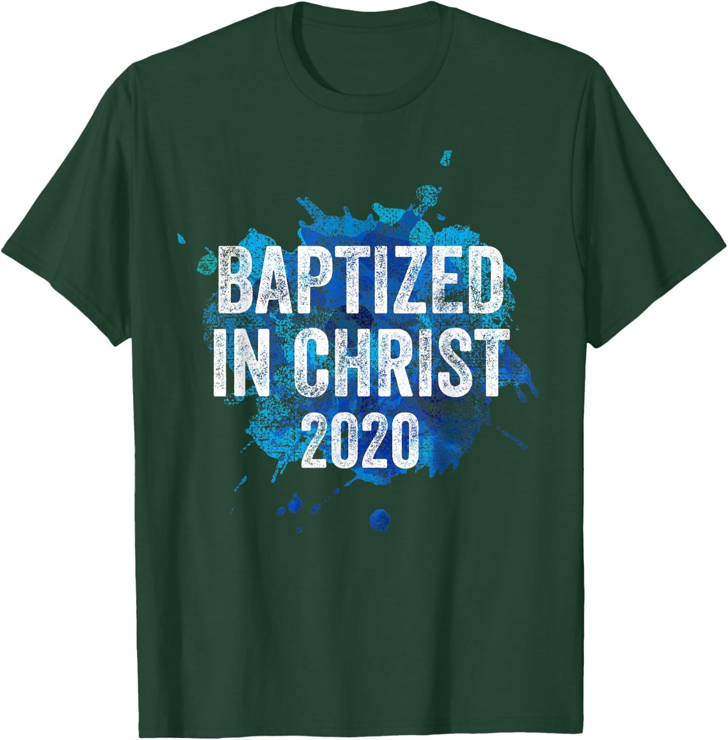 Baptized in Christ 2020 Baptism Church Christian Cross Jesus T-Shirt - T-Shirt | Forest