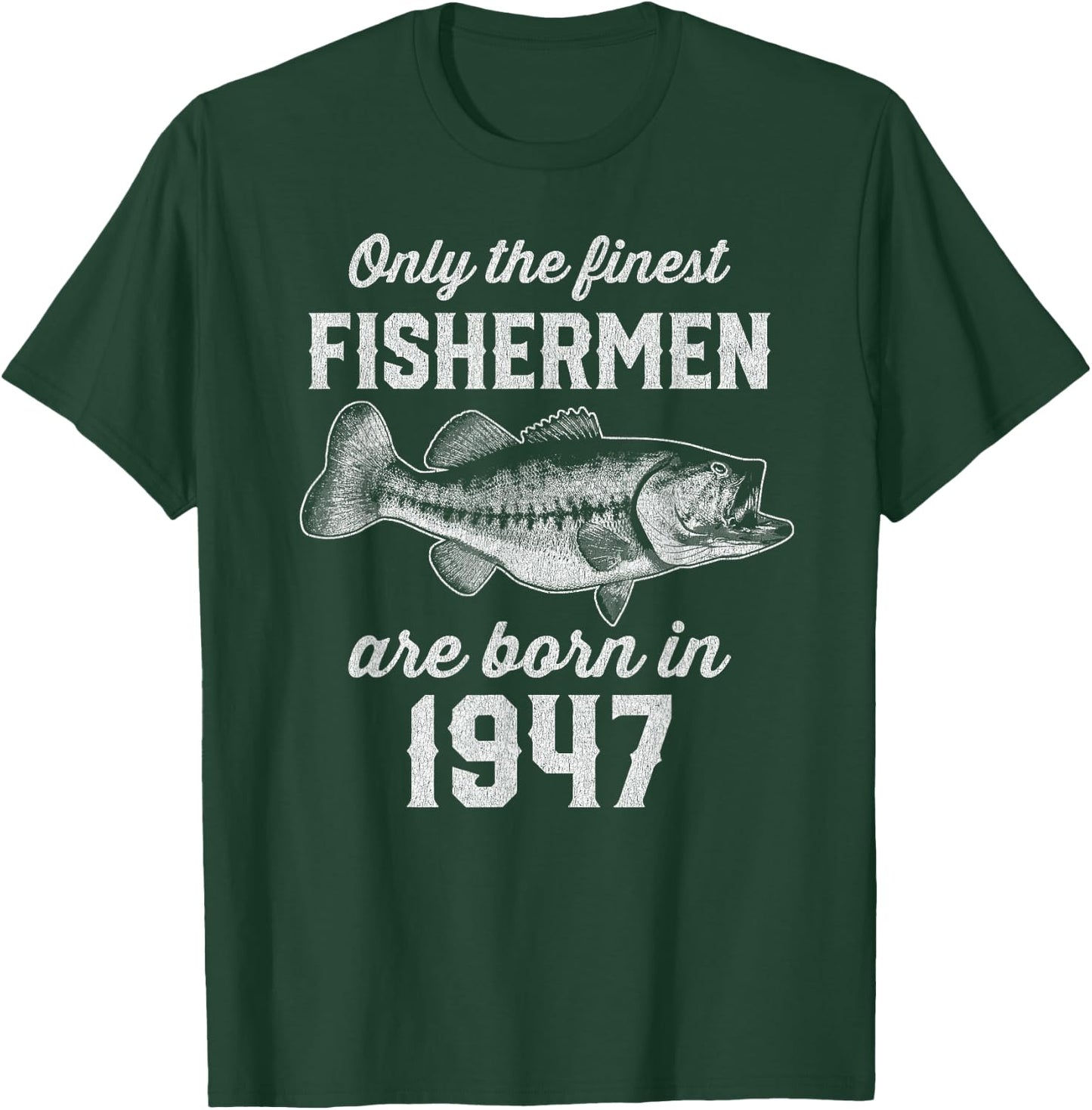 78 Year Old: Fisherman Fishing 1947 78th Birthday T-Shirt - T-Shirt | Forest