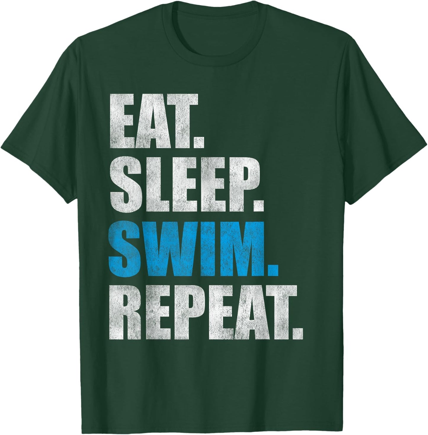 Eat Sleep Swim Repeat T-Shirt - T-Shirt | Forest