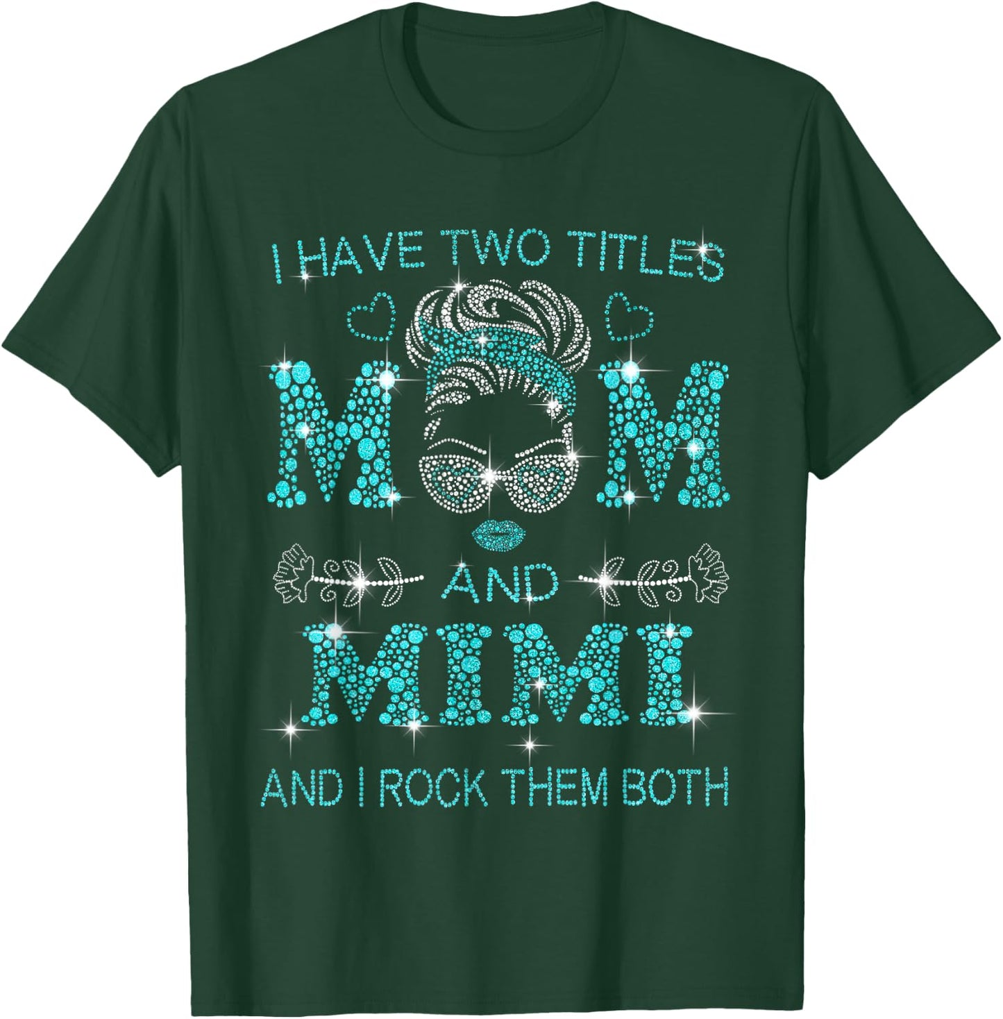 I have two titles Mom and Mimi & I rock them both, Love Mom T-Shirt - T-Shirt | Forest