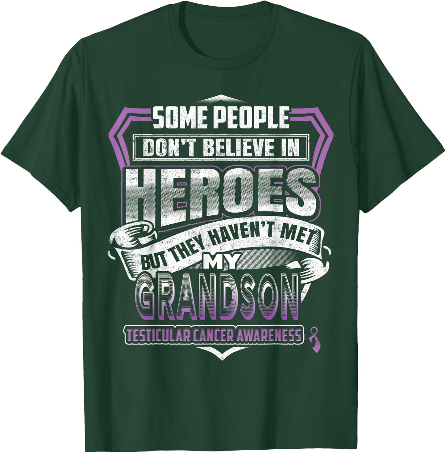 My Grandson Is My Hero Testicular Cancer awareness T-Shirt - T-Shirt | Forest