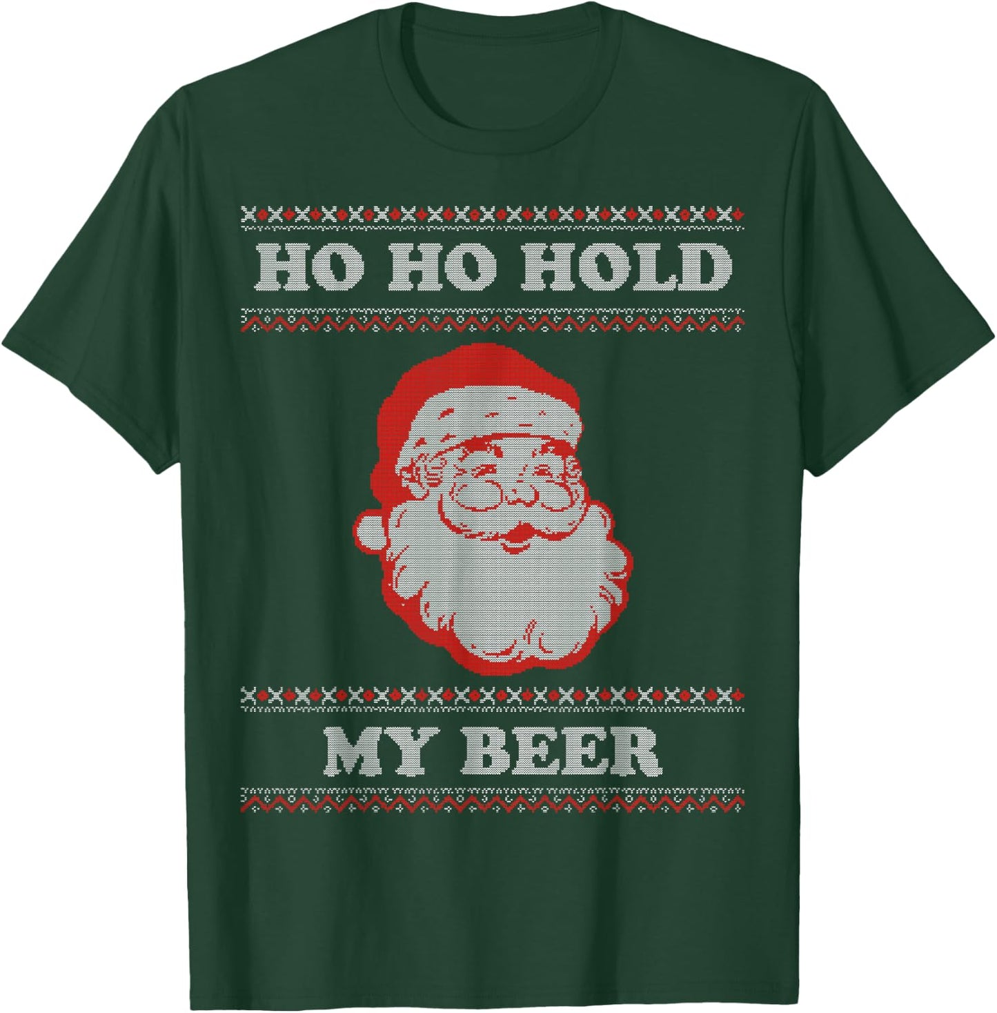Ugly Christmas Santa, Ho Ho Hold My Beer T-Shirt - T-Shirt | Forest