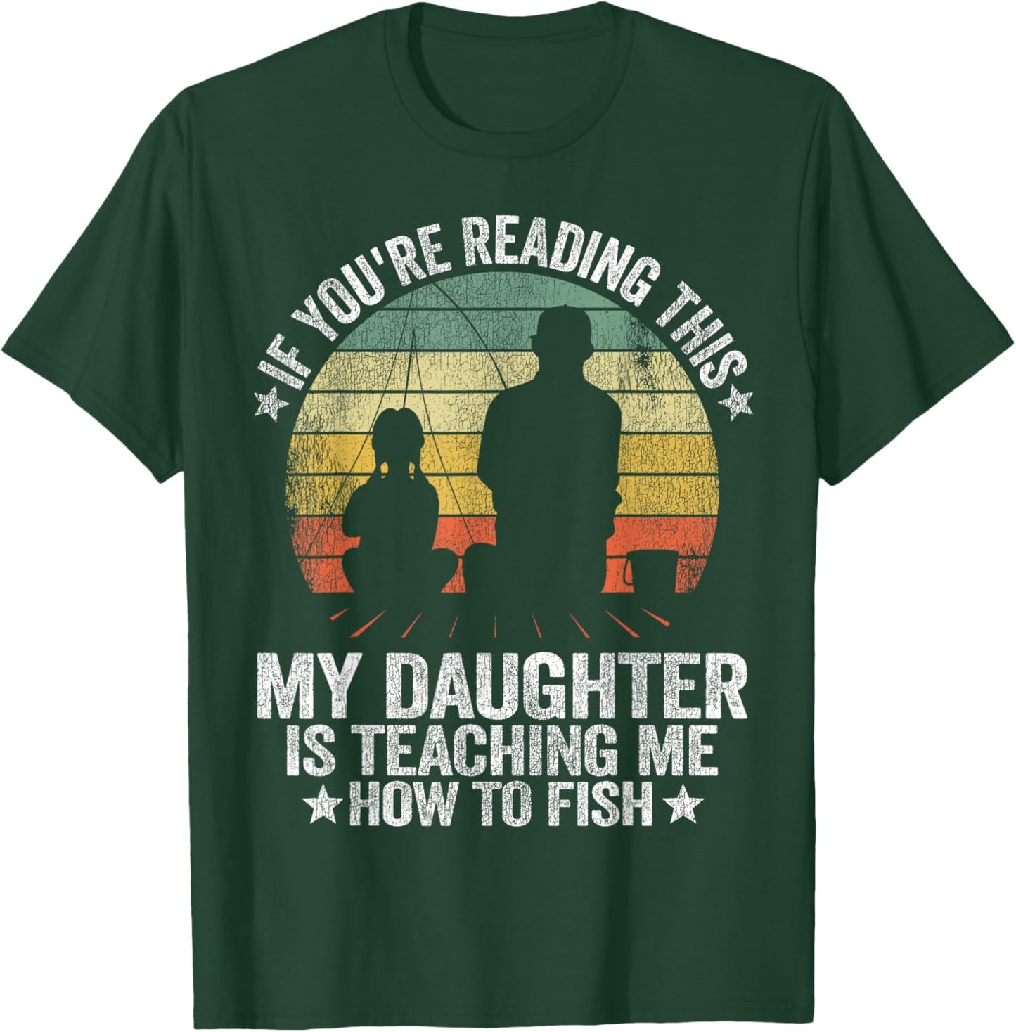 My Daughter Is Teaching Me How To Fish Funny Fishing Papa T-Shirt - T-Shirt | Forest