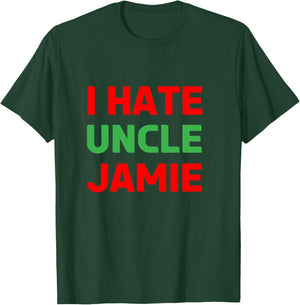 I Hate Uncle Jamie - Sarcastic Christmas - Actually T-Shirt - T-Shirt | Forest