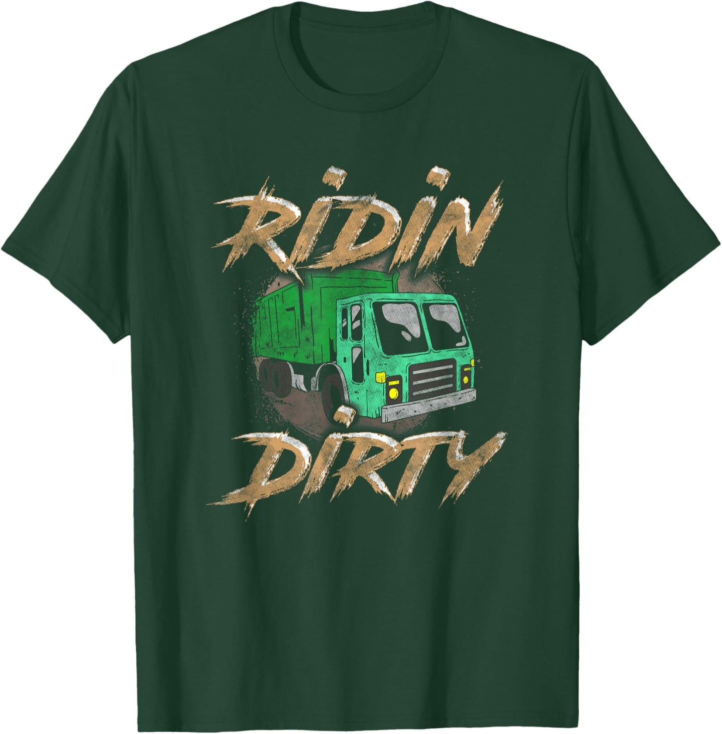 Riding Dirty Garbage Truck Driver Shirt Sanitation Trucker T-Shirt - T-Shirt | Forest