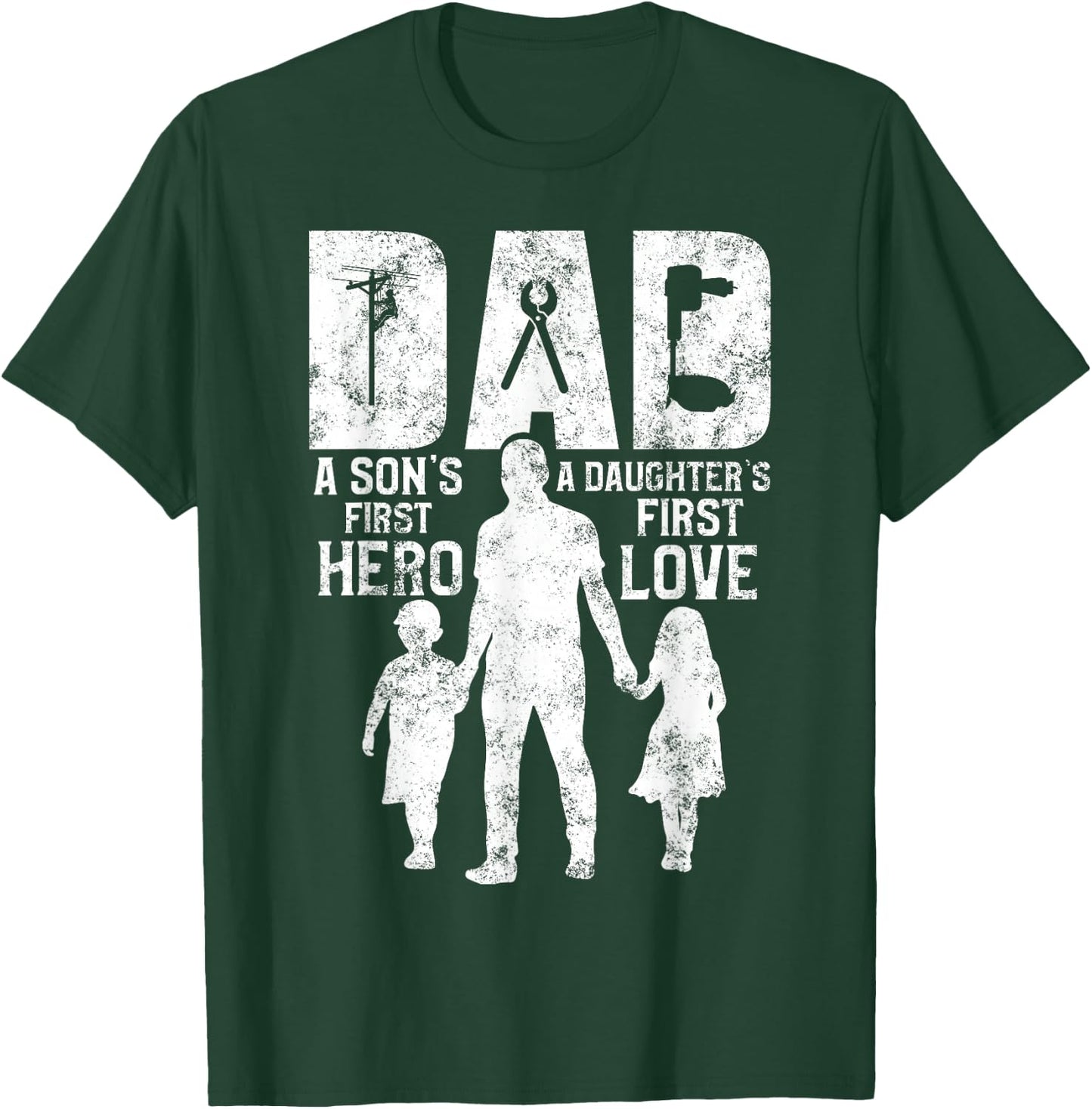 Lineman Dad A Daughter's First Love A Son's First Hero T-Shirt - T-Shirt | Forest