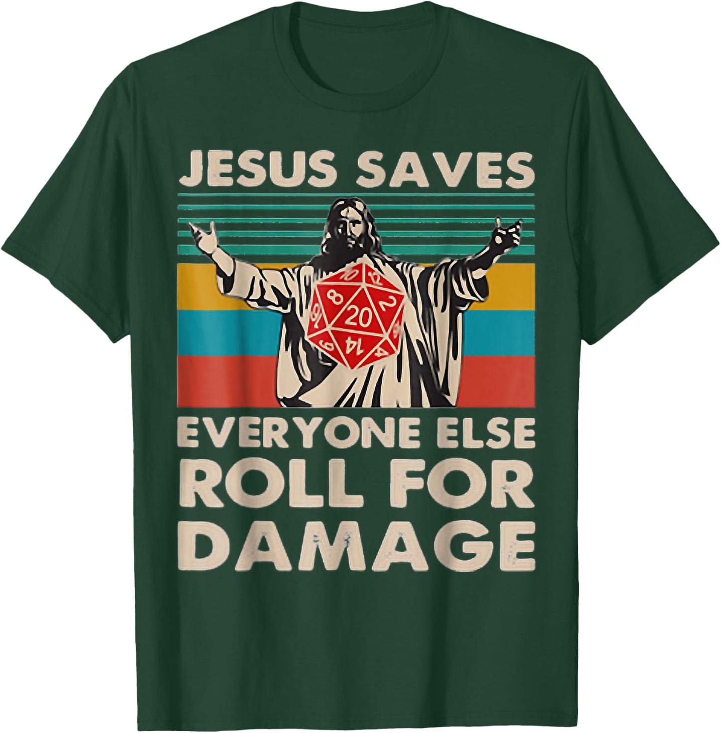 Jesus Saves Everyone Else Roll For Damage, Christian T-Shirt - T-Shirt | Forest