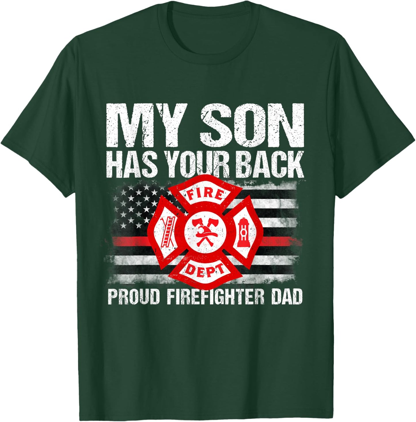 My Son Has Your Back Firefighter Family Thin Red Line Gift T-Shirt - T-Shirt | Forest