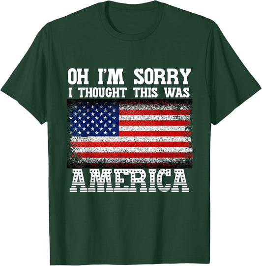 Oh I'm Sorry, I Thought This Was America Pro Gun T-Shirt - T-Shirt | Forest