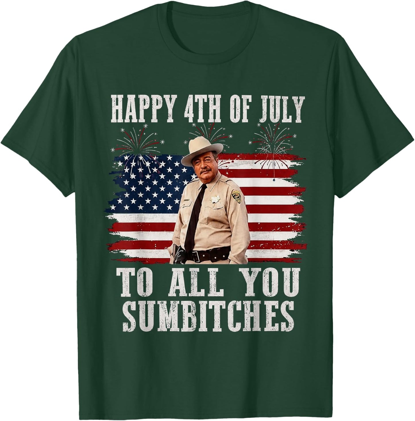 Happy 4th of July to All You Sumbitches T-Shirt - T-Shirt | Forest