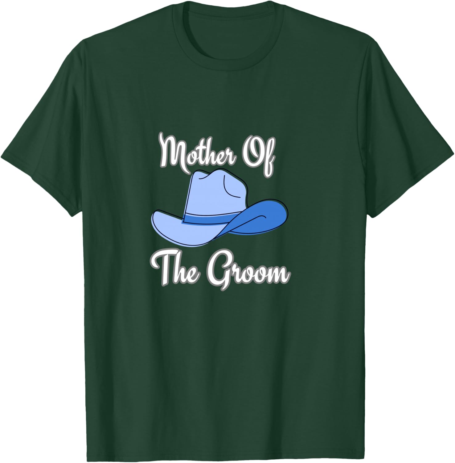 Mother of the Groom western wedding cowboy hat T-Shirt - T-Shirt | Forest