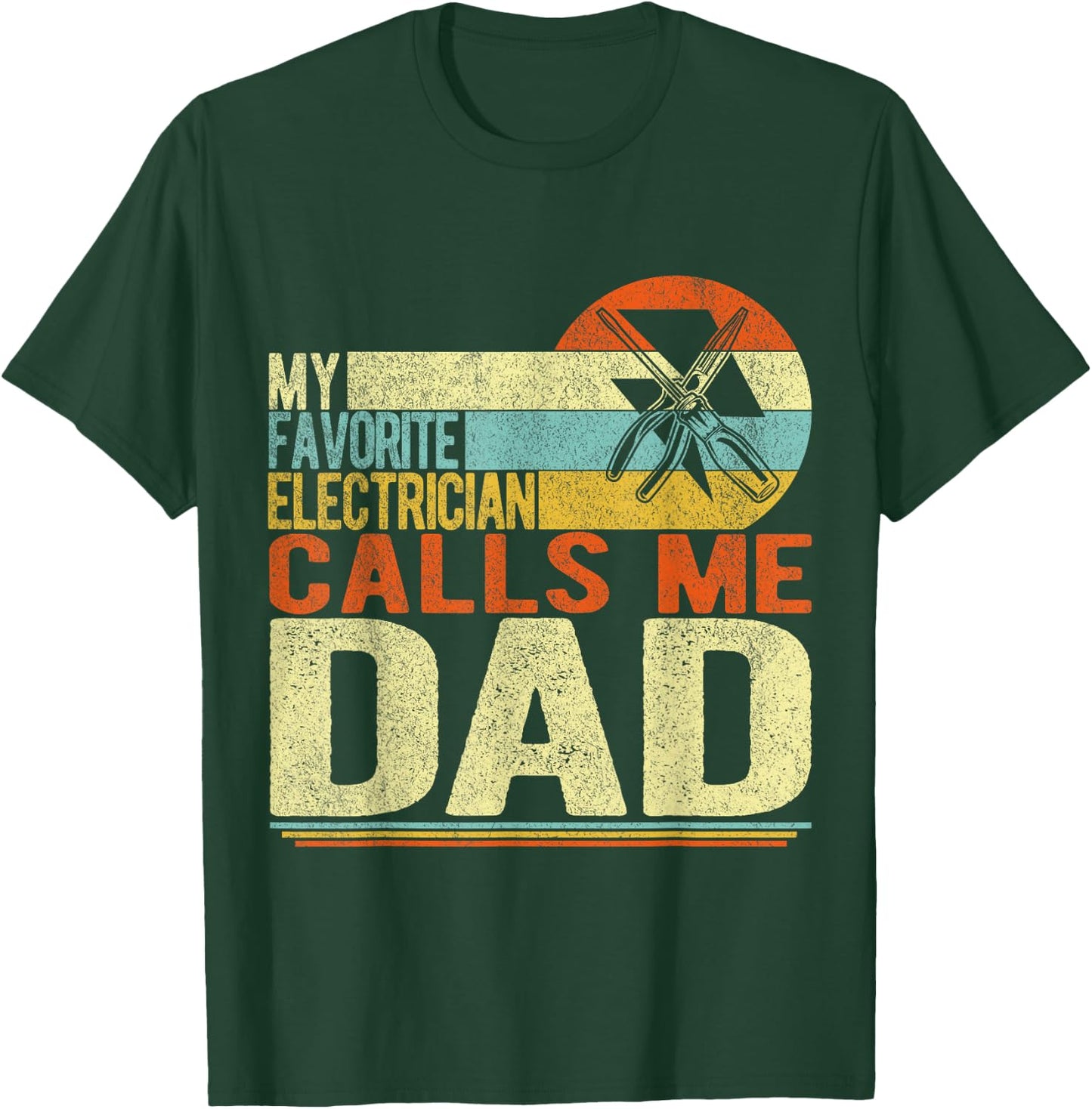 My Favorite Electrician Calls Me Dad Father's Day T-Shirt - T-Shirt | Forest