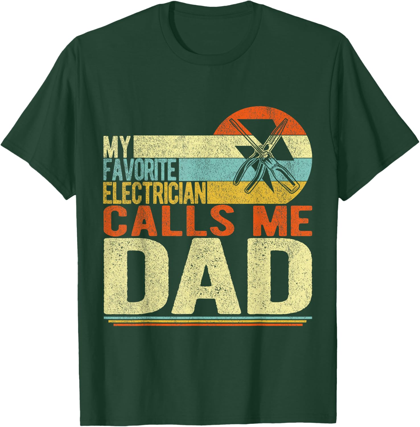 My Favorite Electrician Calls Me Dad Father's Day T-Shirt - T-Shirt | Forest