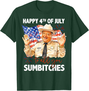 Happy 4th of July to All You Sumbitches T-Shirt - T-Shirt | Forest