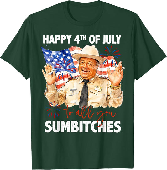Happy 4th of July to All You Sumbitches T-Shirt - T-Shirt | Forest