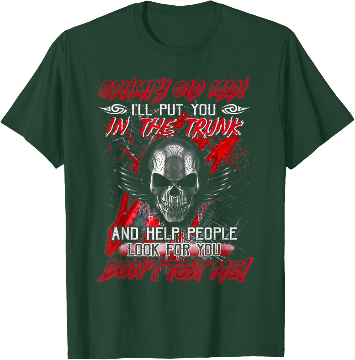 Grumpy Old Man I'll Put You In The Trunk T-Shirt - T-Shirt | Forest