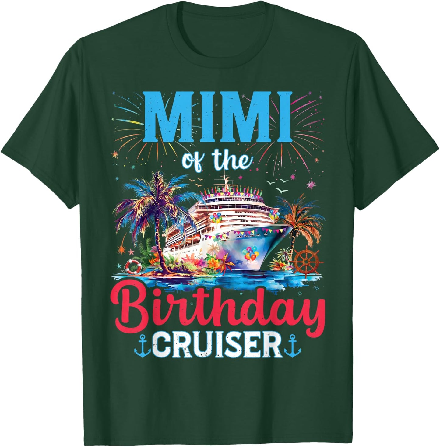 Mimi Of The Birthday Cruiser Funny Cruise Birthday Gifts T-Shirt - T-Shirt | Forest