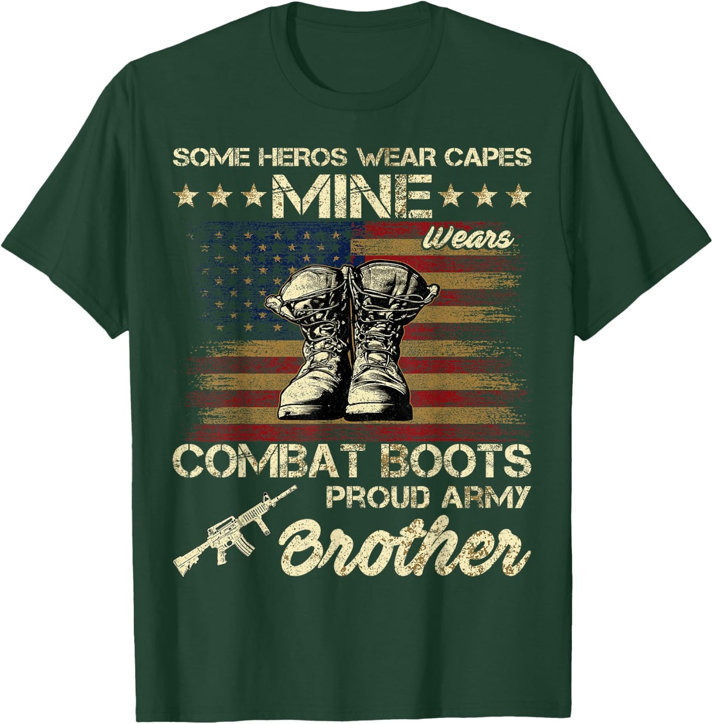 Some Heros Wear Capes Mine Wears Combat Boots Army Brother T-Shirt - T-Shirt | Forest