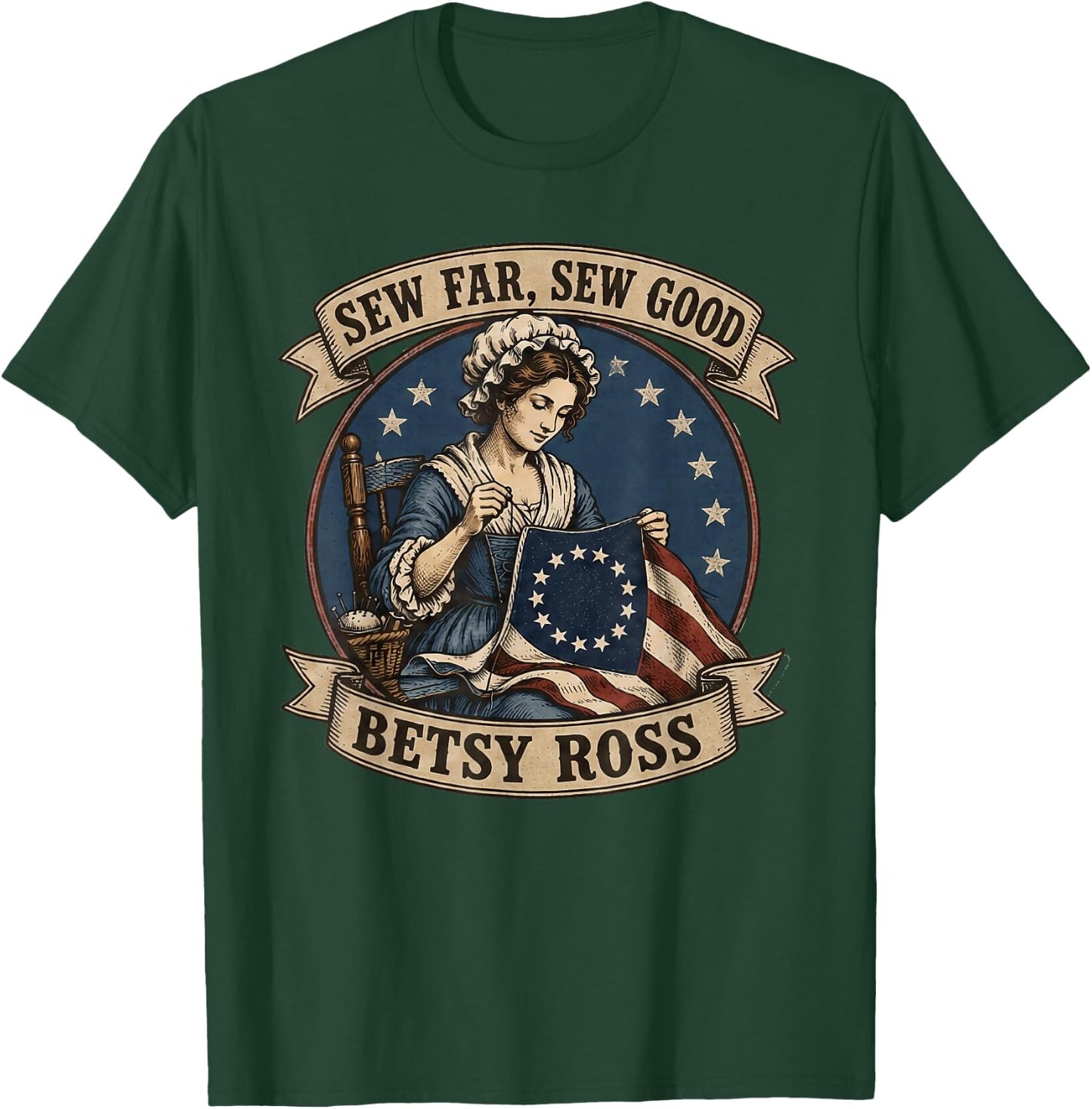 Betsy Ross Sew Far Sew Good USA Flag Patriotic 4th of July T-Shirt - T-Shirt | Forest