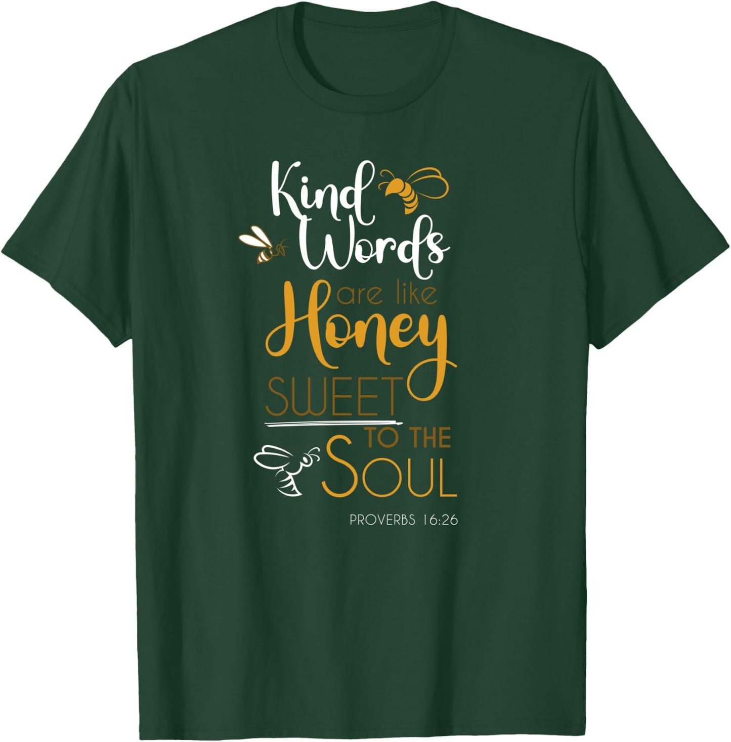 Kind Words Are Like Honey Sweet To The Soul Bible Prayer T-Shirt - T-Shirt | Forest