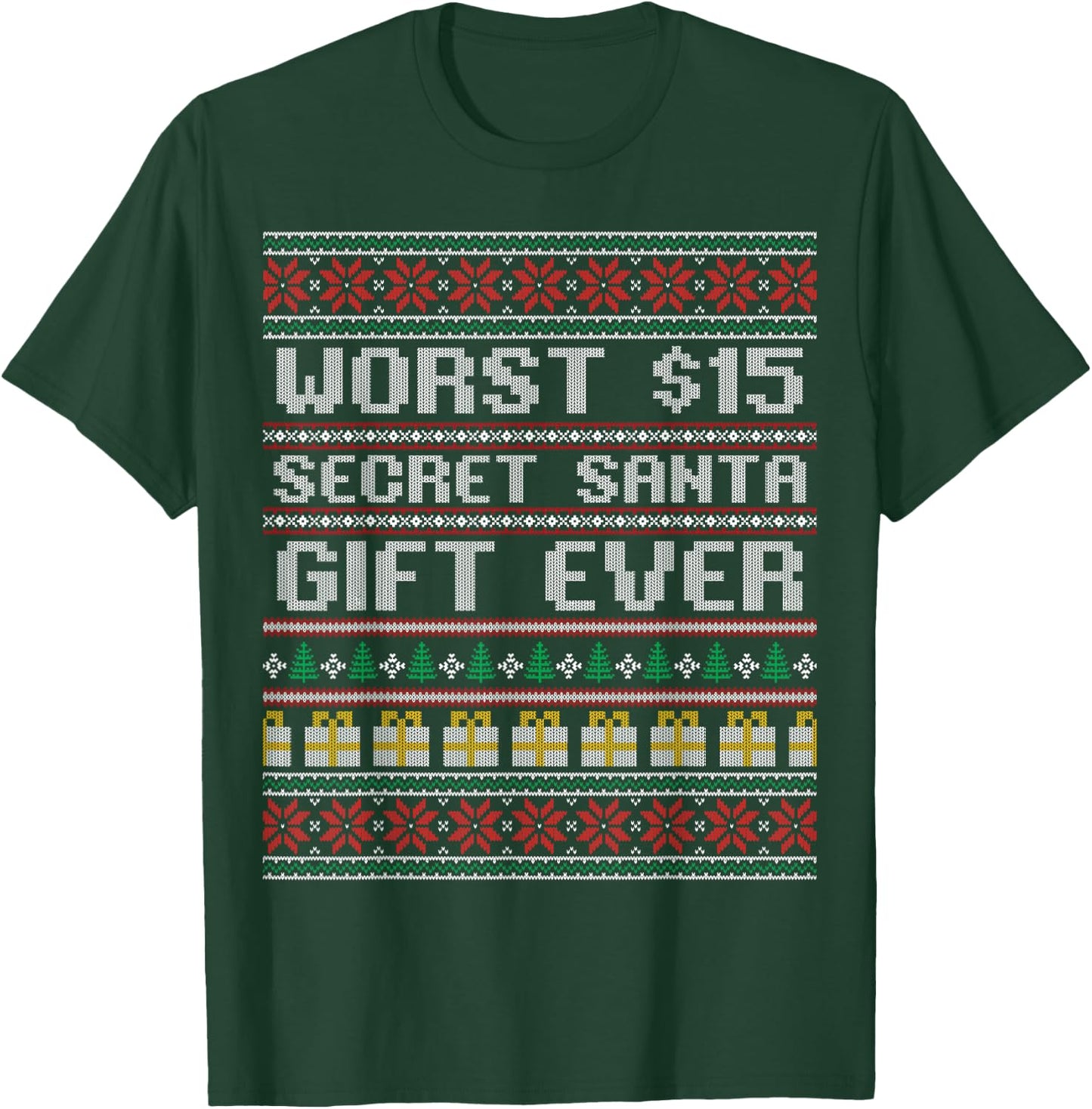 Best Worst $15 Secret Santa Gift Ever Shirt Funny Gift T-Shirt - T-Shirt | Forest