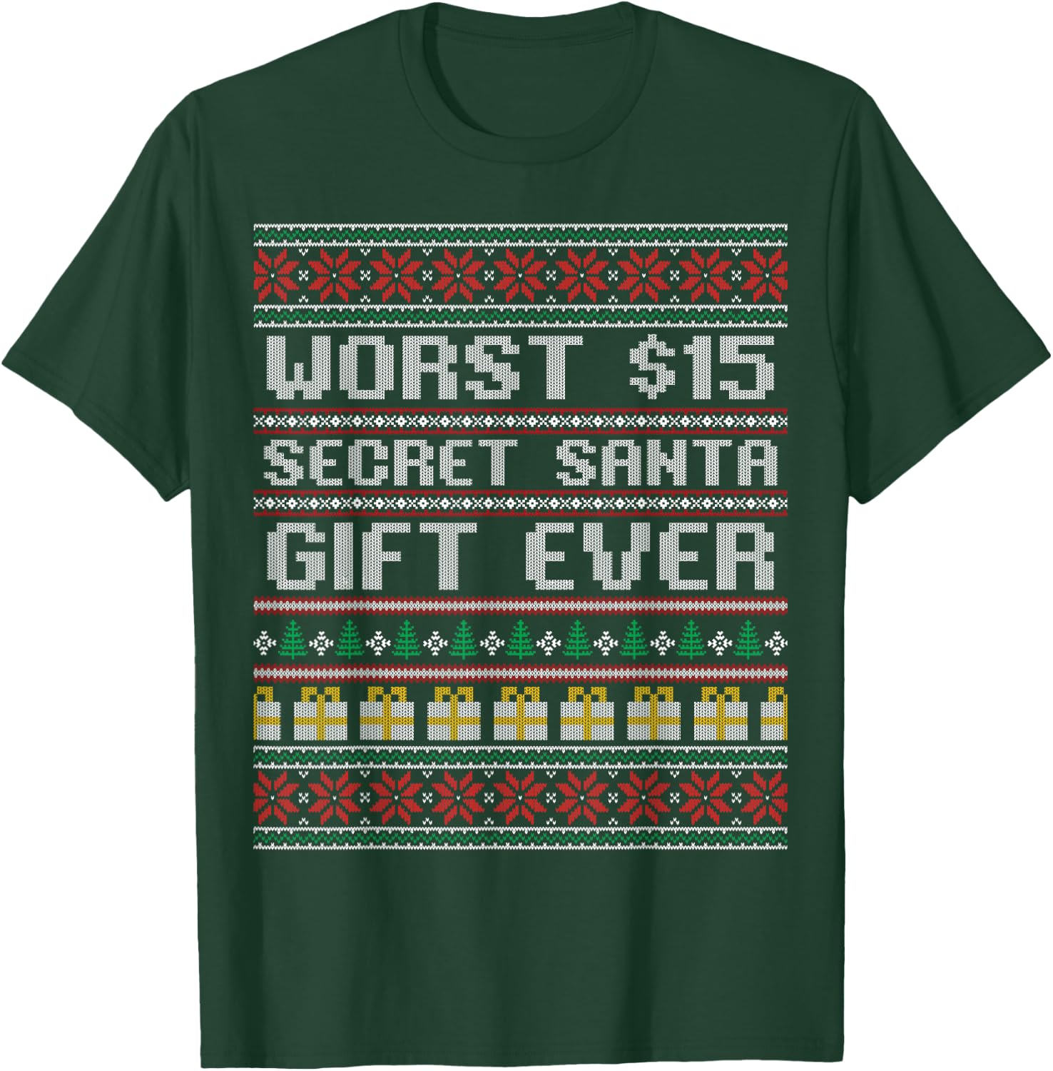 Best Worst $15 Secret Santa Gift Ever Shirt Funny Gift T-Shirt - T-Shirt | Forest