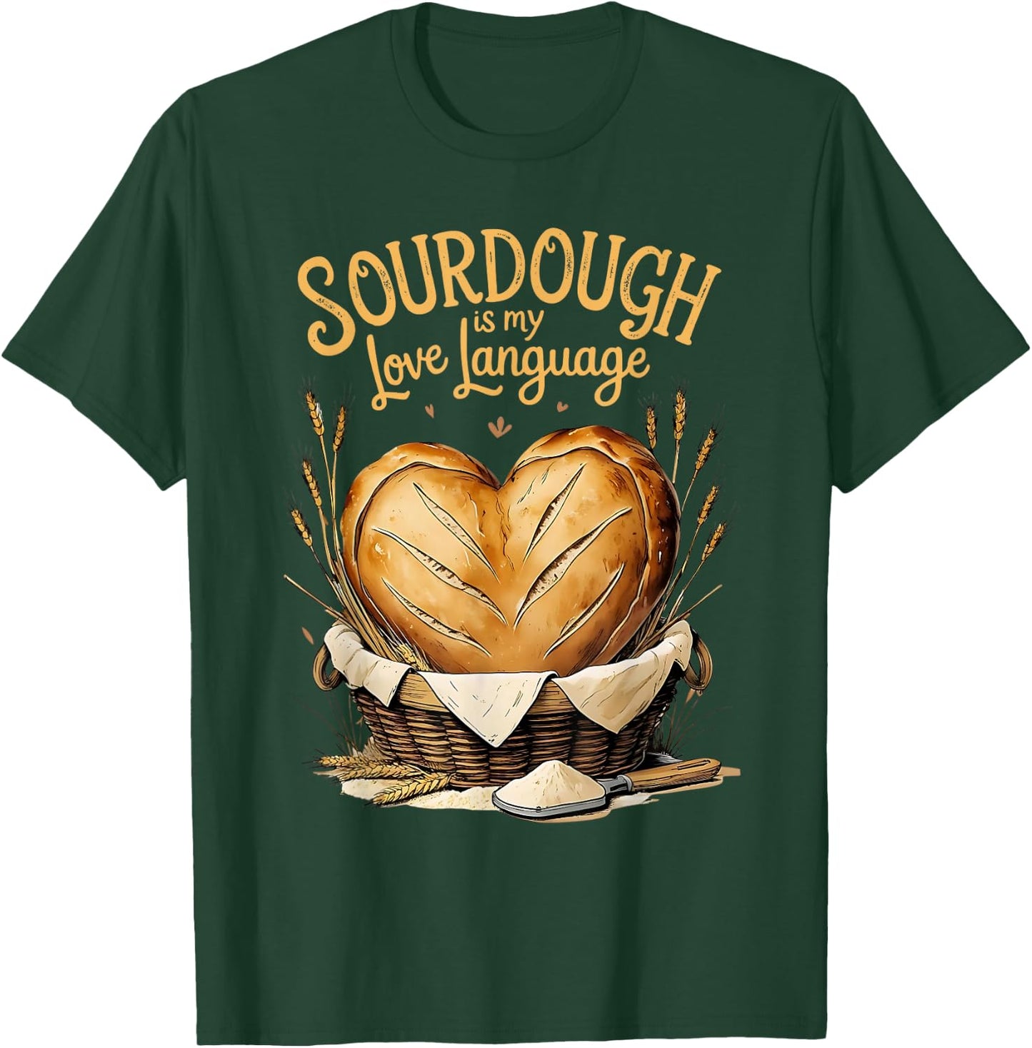 Sourdough Is My Love Language – Cozy Baking Design for Bread T-Shirt - T-Shirt | Forest