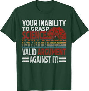 Funny Science Gifts For Physics Or Science Teacher Your Inability To Grasp Science Gift Scientist & Physics -Adults Black Small T-Shirt - T-Shirt | Forest