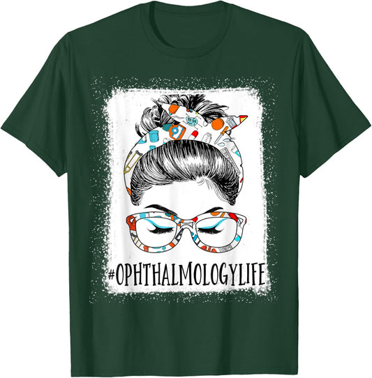 Ophthalmology Life Bleached Messy Hair Woman Bun Healthcare T-Shirt - T-Shirt | Forest